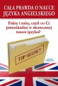 Ca�a prawda o nauce j�zyka angielskiego